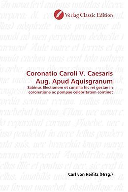 Kartonierter Einband Coronatio Caroli V. Caesaris Aug. Apud Aquisgranum von Carl von Reifitz