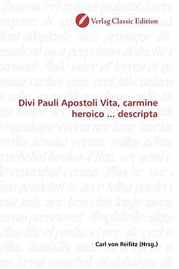 Kartonierter Einband Divi Pauli Apostoli Vita, carmine heroico ... descripta von Carl von Reifitz