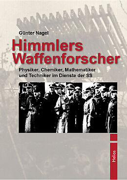 Fester Einband Himmlers Waffenforscher von Günter Nagel