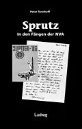 E-Book (epub) »Sprutz«. In den Fängen der NVA. von Peter Tannhoff