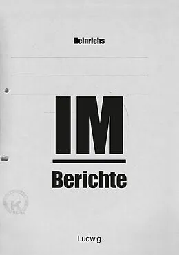 E-Book (epub) Heinrichs IM-Berichte - Erinnerungen an das DDR von Heinrichs