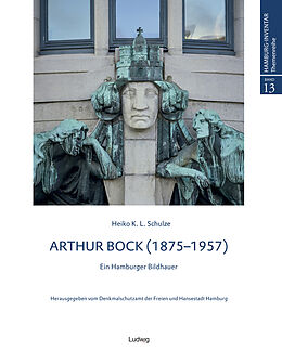 Fester Einband Arthur Bock  Ein Hamburger Bildhauer von Heiko K. L. Schulze