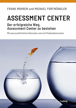 Kartonierter Einband Assessment Center - Der Erfolgreiche Weg, Assessment Center zu bestehen von Michael Fortwängler, Frank Mohren