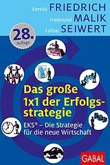 Fester Einband Das große 1x1 der Erfolgsstrategie von Kerstin Friedrich, Fredmund Malik, Lothar Seiwert