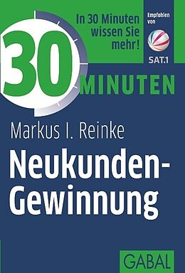 Paperback 30 Minuten Neukunden-Gewinnung von Markus I. Reinke