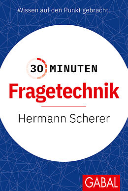 Kartonierter Einband 30 Minuten Fragetechnik von Hermann Scherer