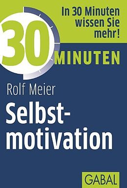 Paperback 30 Minuten Selbstmotivation von Rolf Meier