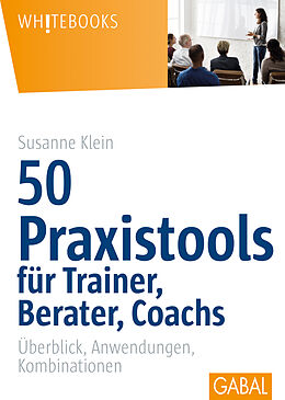 Fester Einband 50 Praxistools für Trainer, Berater und Coachs von Susanne Klein