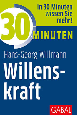 Kartonierter Einband 30 Minuten Willenskraft von Hans-Georg Willmann