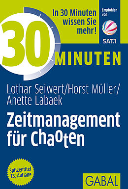 Kartonierter Einband 30 Minuten Zeitmanagement für Chaoten von Lothar Seiwert, Horst Müller, Anette Labaek-Noeller