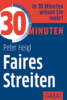 Paperback 30 Minuten Faires Streiten von Peter Heigl