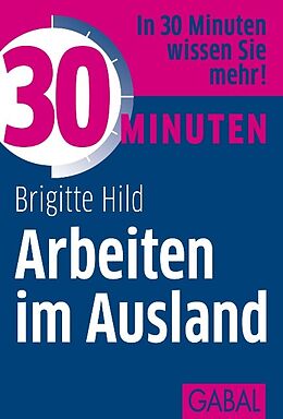 Paperback 30 Minuten Arbeiten im Ausland von Brigitte Hild