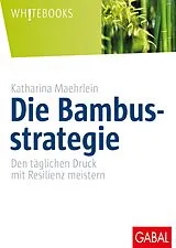 Fester Einband Die Bambusstrategie von Katharina Maehrlein