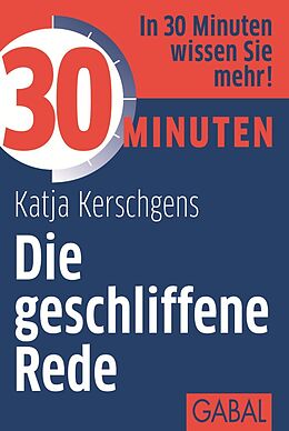 Paperback 30 Minuten Die geschliffene Rede von Katja Kerschgens