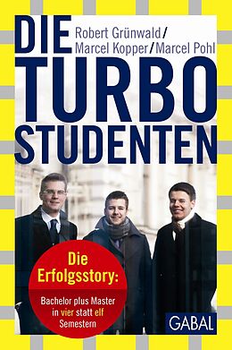 Fester Einband Die Turbo-Studenten von Robert Grünwald, Marcel Kopper, Marcel Pohl