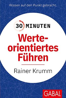 Kartonierter Einband 30 Minuten Werteorientiertes Führen von Rainer Krumm