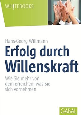 Fester Einband Erfolg durch Willenskraft von Hans-Georg Willmann