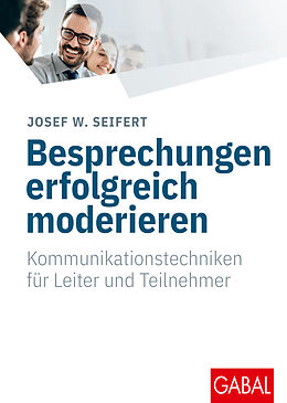 Fester Einband Besprechungen erfolgreich moderieren von Josef W. Seifert