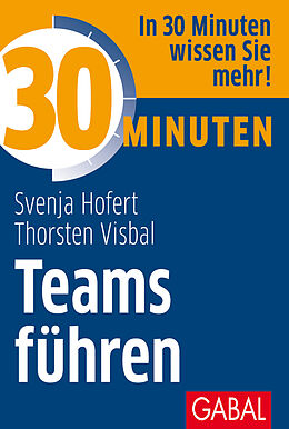 Paperback 30 Minuten Teams führen von Svenja Hofert, Thorsten Visbal