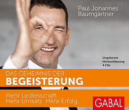 Audio CD (CD/SACD) Das Geheimnis der Begeisterung von Paul Johannes Baumgartner