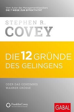 Fester Einband Die 12 Gründe des Gelingens von Stephen R. Covey