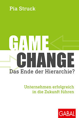 Fester Einband Game Change: Das Ende der Hierarchie? von Pia Struck