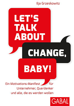Fester Einband Let's talk about change, baby! von Ilja Grzeskowitz