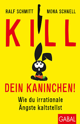 Kartonierter Einband Kill dein Kaninchen! von Ralf Schmitt, Mona Schnell