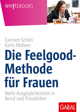 Fester Einband Die Feelgood-Methode für Frauen von Carmen Schön, Karin Midwer