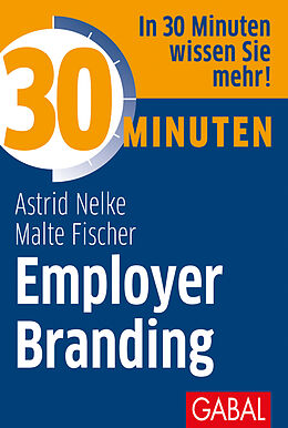 Kartonierter Einband 30 Minuten Employer Branding von Astrid Nelke, Malte Fischer