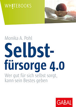 Fester Einband Selbstfürsorge 4.0 von Monika A. Pohl