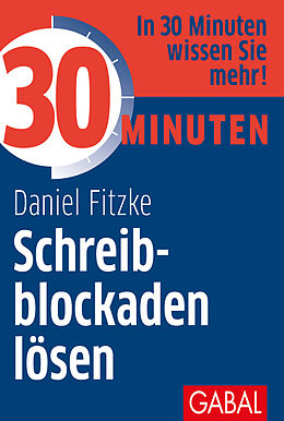 Paperback 30 Minuten Schreibblockaden lösen von Daniel Fitzke