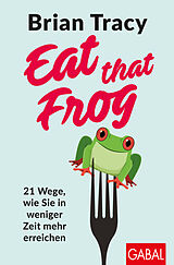 Kartonierter Einband Eat that Frog von Brian Tracy