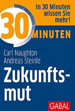 Paperback 30 Minuten Zukunftsmut von Carl Naughton, Andreas Steinle