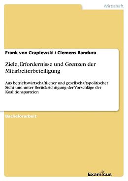 Kartonierter Einband Ziele, Erfordernisse und Grenzen der Mitarbeiterbeteiligung von Clemens Bandura, Frank von Czapiewski