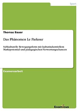 Kartonierter Einband Das Phänomen Le Parkour von Thomas Bauer