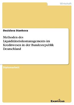 Kartonierter Einband Methoden des Liquiditätsrisikomanagements im Kreditwesen in der Bundesrepublik Deutschland von Desislava Stankova