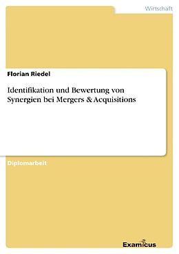 Kartonierter Einband Identifikation und Bewertung von Synergien bei Mergers & Acquisitions von Florian Riedel