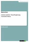 E-Book (pdf) Geburt und Tod - Trauerbegleitung verwaister Eltern von Marion Stein
