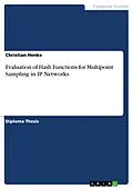 E-Book (pdf) Evaluation of Hash Functions for Multipoint Sampling in IP Networks von Christian Henke