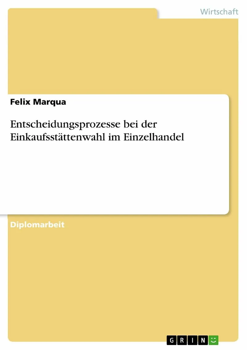 Entscheidungsprozesse bei der Einkaufsstättenwahl im Einzelhandel