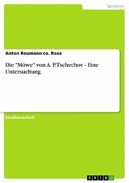 E-Book (epub) Die "Möwe" von A. P. Tschechov - Eine Untersuchung von Anton Reumann Co. Roos