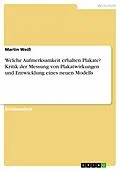 E-Book (epub) Welche Aufmerksamkeit erhalten Plakate? Kritik der Messung von Plakatwirkungen und Entwicklung eines neuen Modells von Martin Weiß