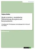 E-Book (epub) Musik verstehen - musikalische Wahrnehmung, Rezeption und Kommunikation von Tatjana Bielke