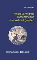 E-Book (pdf) Niklas Luhmanns Systemtheorie interkulturell gelesen von Jan D Reinhardt