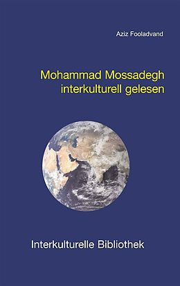 E-Book (pdf) Mohammad Mossadegh interkulturell gelesen von Aziz Fooladvand