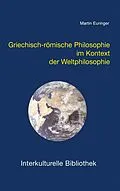 E-Book (pdf) Griechisch-römische Philosophie im Kontext der Weltphilosophie von Martin Euringer