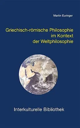 E-Book (pdf) Griechisch-römische Philosophie im Kontext der Weltphilosophie von Martin Euringer