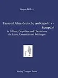 E-Book (pdf) Tausend Jahre deutsche Außenpolitik - kompakt von Jürgen Bellers