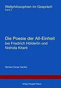 E-Book (pdf) Die Poesie der All-Einheit bei Friedrich Hölderlin und Nishida Kitar von Myriam-Sonja Hantke